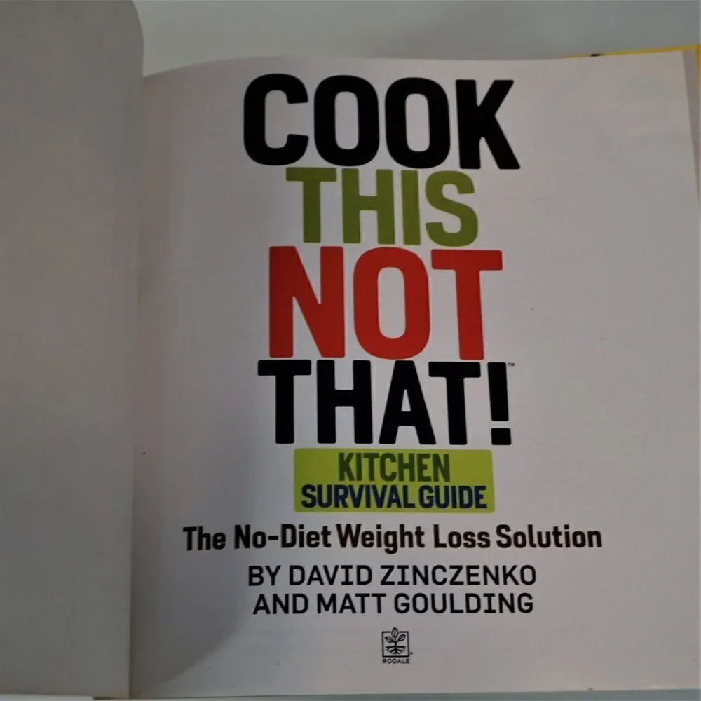Cook This Not That! Kitchen Survival Guide by Matt Goulding and David Zinczenko